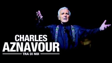CHARLES AZNAVOUR TRA DI NOI