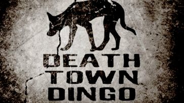 DEATH TOWN DINGO