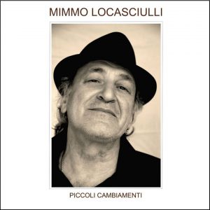 mimmo-locasciulli-piccoli-cambiamenti2_musicaintorno