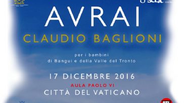 CLAUDIO BAGLIONI, AVRAI… PER I BAMBINI DEL BANGUI E DELLA VALLE DEL TRONTO
