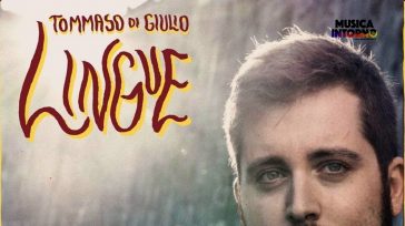 “LINGUE”, IL POP CANTAUTORALE DI TOMMASO DI GIULIO