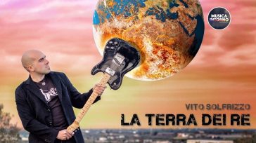 “LA TERRA DEI RE”: ESSENZA TECNICA E RIBELLIONE A SUON DI ROCK!