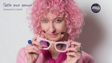 SATIE MON AMOUR, IL MULTIFORME PROGETTO D’ARTE DI ALESSANDRA CELLETTI