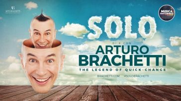 ARTURO BRACHETTI, IL GENIO DEL TRASFORMISMO IN SESSANTA PERSONAGGI