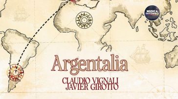 CLAUDIO VIGNALI E JAVIER GIROTTO PUBBLICANO ARGENTALIA, JAZZ SENZA CONFINI