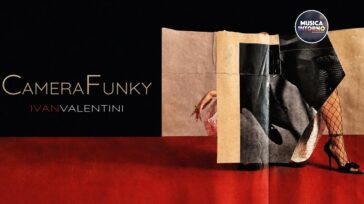 CAMERA FUNKY, LA NUOVA FRONTIERA ELETTRICA DI IVAN VALENTINI